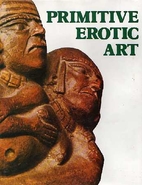 Primitive Eroticism by Lucienne Rome