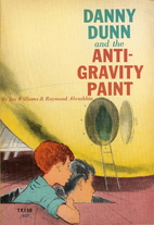 Danny Dunn and the Anti-Gravity Paint by Jay…