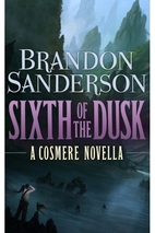 Sixth of the Dusk by Brandon Sanderson