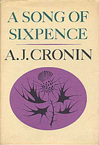 A Song of Sixpence by A. J. Cronin