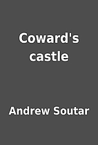 Coward's castle by Andrew Soutar