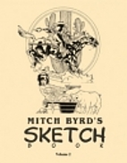 Mitch Byrd’s Convention Sketch Book Vol. 2…