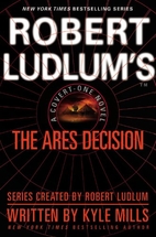 Robert Ludlum's The Ares Decision by Kyle…