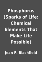 Phosphorus (Sparks of Life: Chemical…