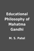 Educational Philosophy of Mahatma Gandhi by…
