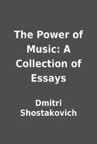 The Power of Music: A Collection of Essays…