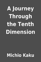 A Journey Through the Tenth Dimension by…