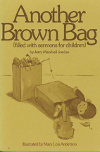 Another Brown Bag: Filled With Sermons for…
