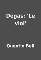 Degas: 'Le viol' by Quentin Bell