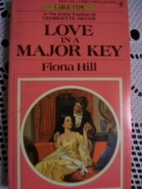 Love In A Major Key by Fiona Hill