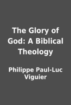 The Glory of God: A Biblical Theology by…