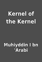 Kernel of the Kernel by Muhiyddin I bn…