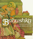 Babushka: An Old Russian Folktale by Charles…