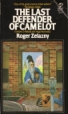 The Last Defender of Camelot by Roger…