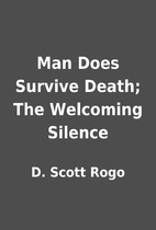 Man Does Survive Death; The Welcoming…
