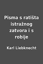Pisma s ratišta istražnog zatvora i s…