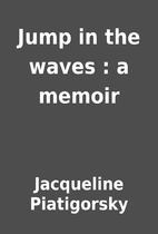 Jump in the waves : a memoir by Jacqueline…