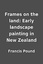 Frames on the land: Early landscape painting…
