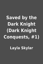 Saved by the Dark Knight (Dark Knight…