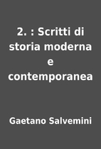 2. : Scritti di storia moderna e…