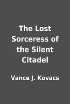 The Lost Sorceress of the Silent Citadel by…