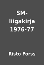 SM-liigakirja 1976-77 by Risto Forss