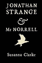 Jonathan Strange & Mr. Norrell by Susanna…