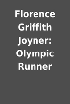Florence Griffith Joyner: Olympic Runner