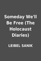 Someday We'll Be Free (The Holocaust…