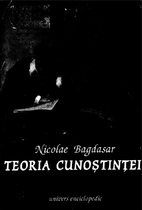 Teoria cunostintei by Nicolae Bagdasar
