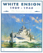 White Ensign: 1939-1945. The Navy Goes to…