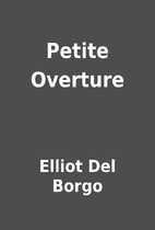 Petite Overture by Elliot Del Borgo