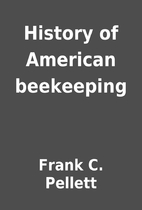 History of American beekeeping by Frank C.…