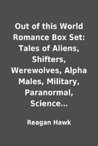 Out of this World Romance Box Set: Tales of…