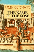 THE NAME OF THE ROSE by UMBERTO ECO