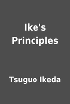 Ike's Principles by Tsuguo Ikeda