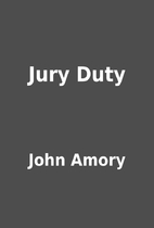 Jury Duty by John Amory