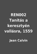REN002 Tanítás a keresztyén vallásra,…