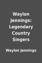 Waylon Jennings: Legendary Country Singers…
