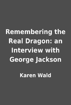 Remembering the Real Dragon: an Interview…
