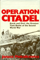 Operation Citadel: Kursk and Orel : The…