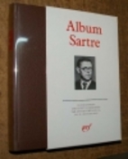 Album Jean-Paul Sartre by Annie Cohen-Solal
