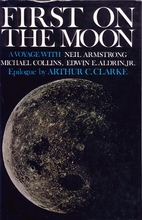 First on the Moon: A Voyage with Neil…