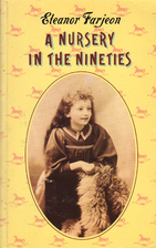 A Nursery in the Nineties by Eleanor Farjeon