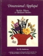 Dimensional Applique: Baskets, Blooms &…