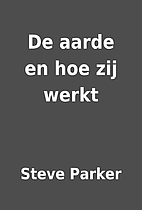 De aarde en hoe zij werkt by Steve Parker