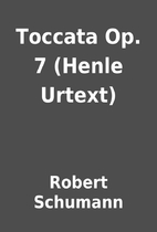 Toccata Op. 7 (Henle Urtext) by Robert…
