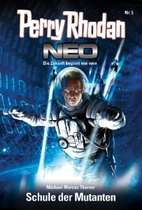 Perry Rhodan Neo 5: Schule der Mutanten by…