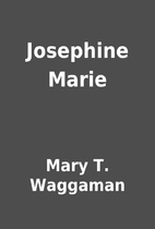 Josephine Marie by Mary T. Waggaman