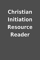 Christian Initiation Resource Reader